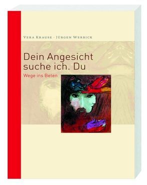 Dein Angesicht suche ich. Du von Krause,  Vera, Werbick,  Jürgen