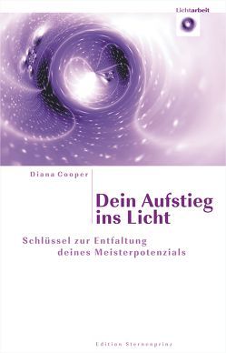 Dein Aufstieg ins Licht von Cooper,  Diana, Maurer,  Hans J