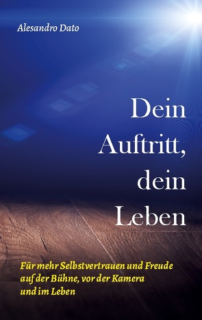 Dein Auftritt, dein Leben von Dato,  Alesandro
