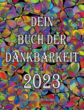 Dein Buch der Dankbarkeit 2023 von Lützner,  Elke