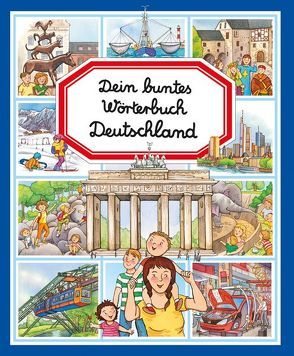 Dein buntes Wörterbuch: Deutschland von Alunni,  Bernard, Beaumont,  Emilie, Lemayeur,  Marie Ch