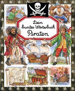 Dein buntes Wörterbuch Piraten von Beaumont,  Emilie, Hus-David,  C, Millet,  B., Misso,  Isabella