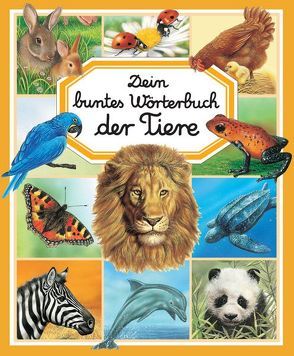 Dein buntes Wörterbuch: Tiere von Beaumont,  Emilie