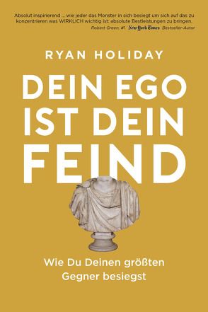 Dein Ego ist dein Feind von Holiday,  Ryan, Pfeiffer,  Thomas, Stoll,  Cornelia