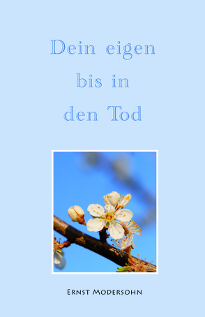 Dein Eigen bis in den Tod von Modersohn,  Ernst