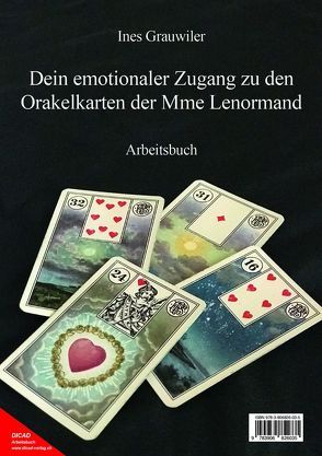 Dein emotionaler Zugang zu den Orakelkarten der Mme Lenormand von Grauwiler,  Ines