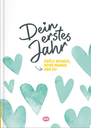 Dein erstes Jahr – Zwölf Monate, deine Mamas und du von Groborsch,  Katja