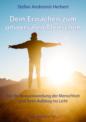 Dein Erwachen zum universalen Menschen von Herbert,  Stefan Andromis