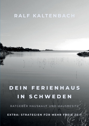 Dein Ferienhaus in Schweden von Kaltenbach,  Ralf, Kaltenbach; Digitale Mediendesignerin,  Janna