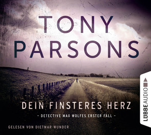 Dein finsteres Herz von Parsons,  Tony, Wunder,  Dietmar