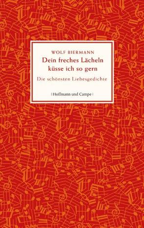 Dein freches Lächeln küsse ich so gern von Biermann,  Wolf, Oehler,  Andreas