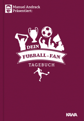 Dein Fußball-Fan Tagebuch von Andrack,  Manuel