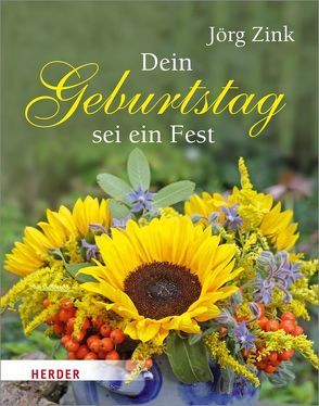 Dein Geburtstag sei ein Fest von Zink,  Jörg