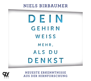 Dein Gehirn weiß mehr, als du denkst von Birbaumer,  Niels, Grimm,  Michael A.