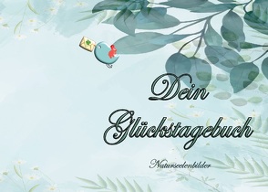 Dein Glückstagebuch (Natur-Design) von Lützner,  Elke