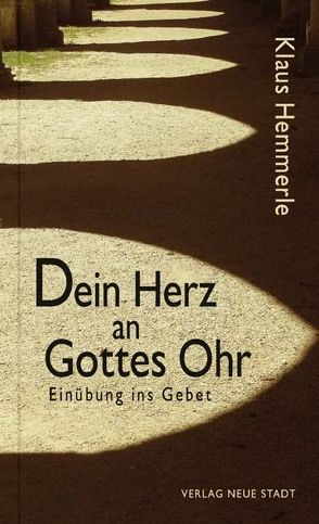 Dein Herz an Gottes Ohr von Hemmerle,  Klaus