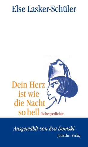 Dein Herz ist wie die Nacht so hell von Demski,  Eva, Lasker-Schüler,  Else