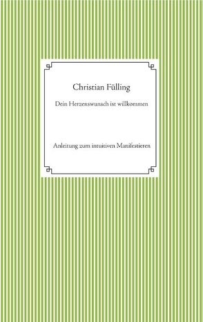 Dein Herzenswunsch ist willkommen von Fülling,  Christian