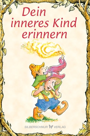 Dein inneres Kind erinnern von Adams,  Christine A, Alley,  R.W.