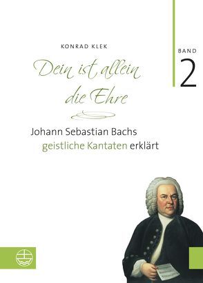 Bach-Kantaten / Dein ist allein die Ehre von Klek,  Konrad