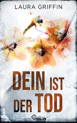 Dein ist der Tod von Griffin,  Laura, Koch,  Sven