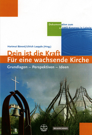 Dein ist die Kraft – Für eine wachsende Kirche von Bärend,  Hartmut, Laepple,  Ulrich, Noack,  Axel