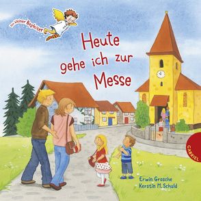 Dein kleiner Begleiter: Heute gehe ich zur Messe von Grosche,  Erwin, Schuld,  Kerstin M.