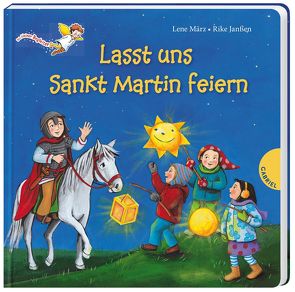 Dein kleiner Begleiter: Lasst uns Sankt Martin feiern von Janßen,  Rike, März,  Lene