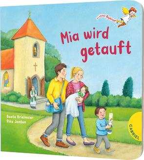 Dein kleiner Begleiter: Mia wird getauft von Brielmaier,  Beate, Janßen,  Rike