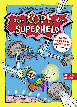 Dein Kopf, der Superheld – Wecke die 15 Superkräfte in dir von Jong,  Wouter de