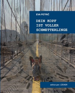 Dein Kopf ist voller Schmetterlinge von Petric,  Eva, Zimmermann,  Ulrike