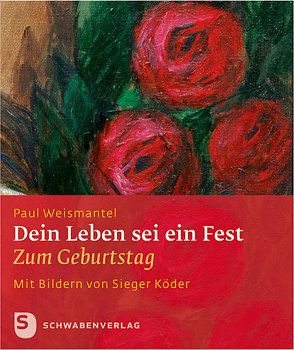 Dein Leben sei ein Fest von Weisamantel,  Paul