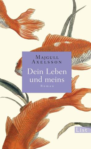 Dein Leben und meins von Axelsson,  Majgull