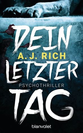 Dein letzter Tag von Rich,  A. J., Stratthaus,  Bernd