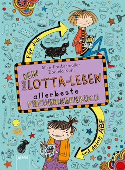 Dein Lotta-Leben. Allerbeste Freundinnenbuch. Für dich und deine Cheyenne von Kohl,  Daniela, Pantermüller,  Alice