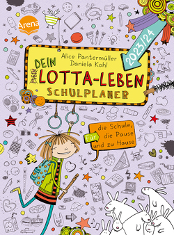 Dein Lotta-Leben. Schulplaner. Für die Schule, die Pause und zu Hause (2023/24) von Kohl,  Daniela, Pantermüller,  Alice