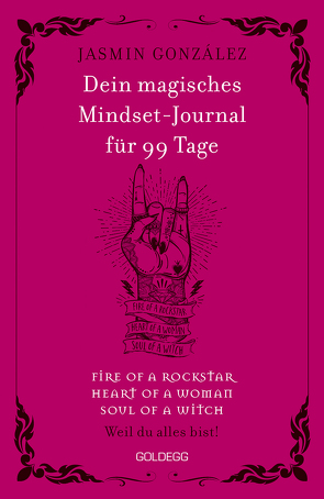 Dein magisches Mindset-Journal für 99 Tage – fire of a rockstar – heart of a woman – soul of a witch – von Gonzalez,  Jasmin