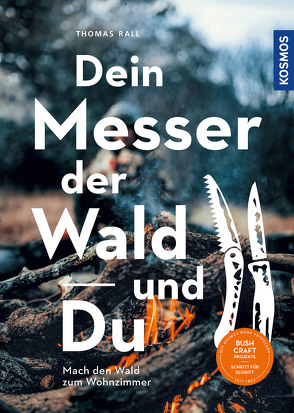 Dein Messer, der Wald und Du von Rall,  Thomas