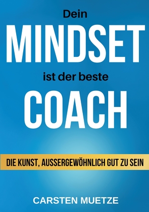 Dein MINDSET ist der beste COACH von Herm,  Susanne, Hickmann,  Anna Lena, Huber,  Anne, Muetze,  Carsten