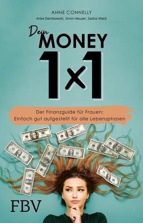 Dein Money 1×1 von Connelly,  Anne, Dembowski,  Anke, Heuser,  Simin, Weck,  Saskia