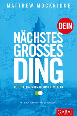 Dein nächstes großes Ding von Mockridge,  Bill, Mockridge,  Matthew