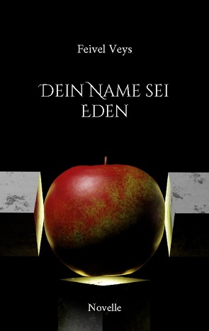 Dein Name sei Eden von Veys,  Feivel