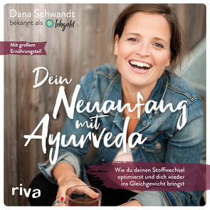 Dein Neuanfang mit Ayurveda von Schwandt,  Dana