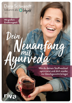 Dein Neuanfang mit Ayurveda von Schwandt,  Dana