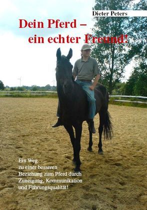 Dein Pferd – ein echter Freund! von Peters,  Dieter