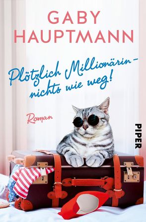 Plötzlich Millionärin – nichts wie weg! von Hauptmann,  Gaby