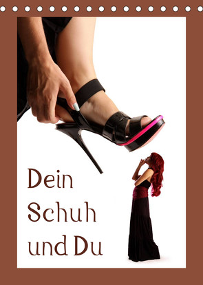 Dein Schuh und Du (Tischkalender 2023 DIN A5 hoch) von Weis,  Stefan