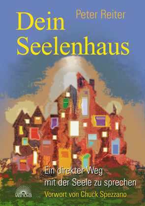 Dein Seelenhaus von Reiter,  Peter