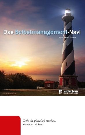 Das Selbstmanagement-Navi von Beirer,  Rudolf