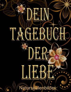 Dein Tagebuch der Liebe von Lützner,  Elke